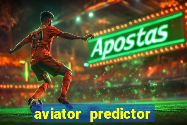 aviator predictor v4.0 download